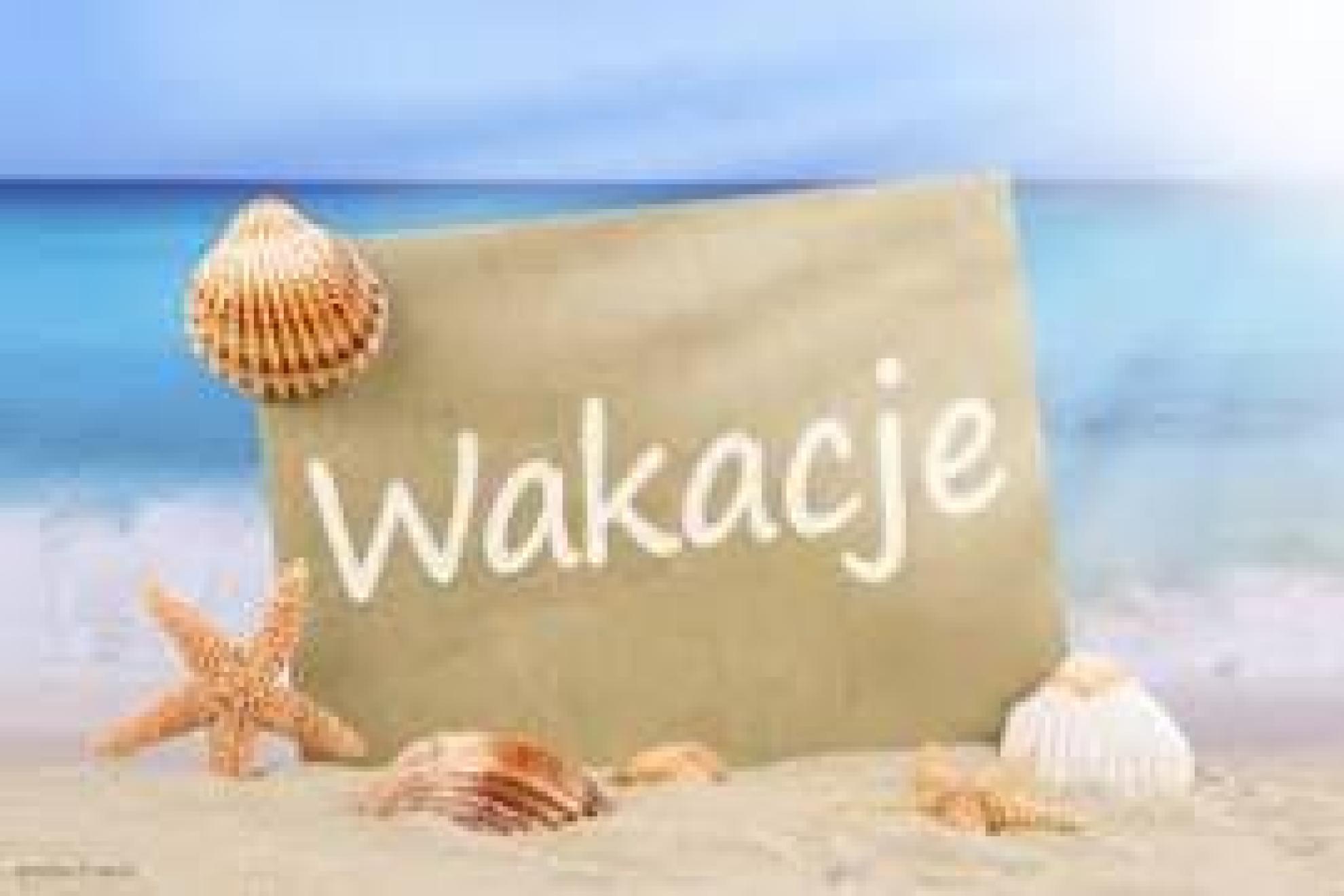  WAKACJE - CZAS START! 